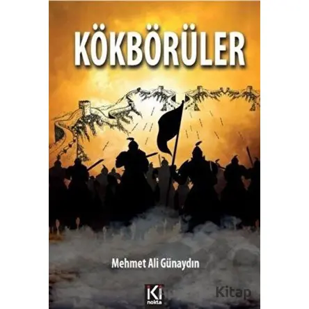 Kökbörüler - Mehmet Ali Günaydın - İki Nokta Kitabevi