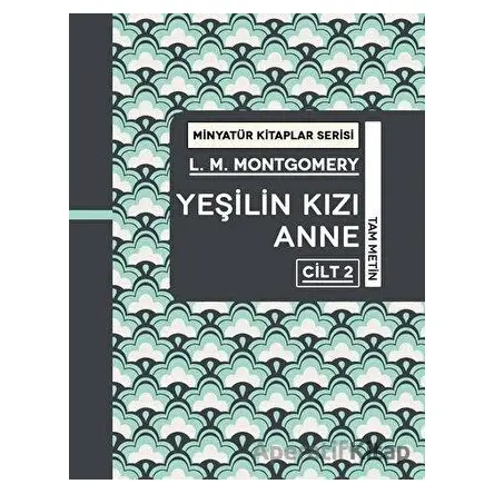 Yeşilin Kızı Anne Cilt 2 - Minyatür Kitaplar Serisi - L. M. Montgomery - Martı Yayınları