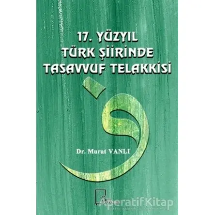 17. Yüzyıl Türk Şiirinde Tasavvuf Telakkisi - Murat Vanlı - Gece Akademi