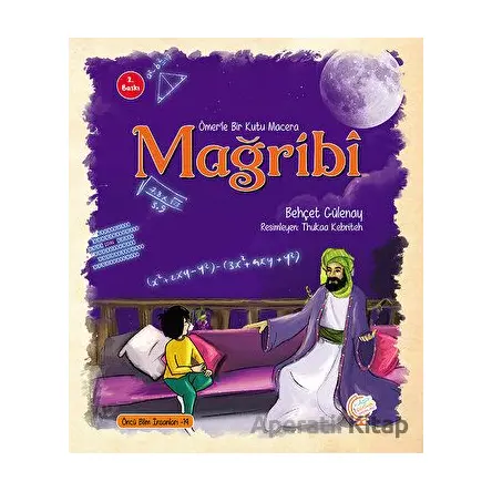 Ömerle Bir Kutu Macera: Mağribi - Behçet Gülenay - Kaşif Çocuk Yayınları