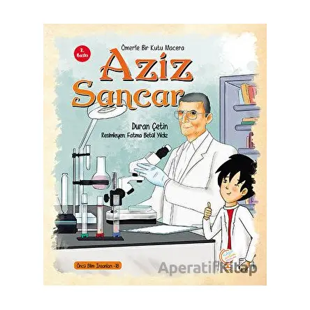Ömerle Bir Kutu Macera: Aziz Sancar - Duran Çetin - Kaşif Çocuk Yayınları