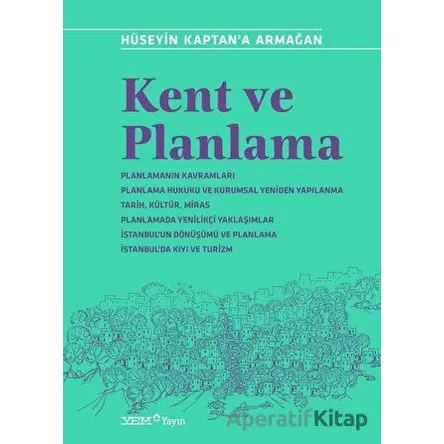 Kent ve Planlama - Hüseyin Kaptan’a Armağan - Kolektif - YEM Yayın