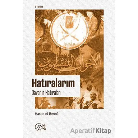 Hatıralarım - Davanın Hatıraları - Hasan el-Benna - Nida Yayıncılık