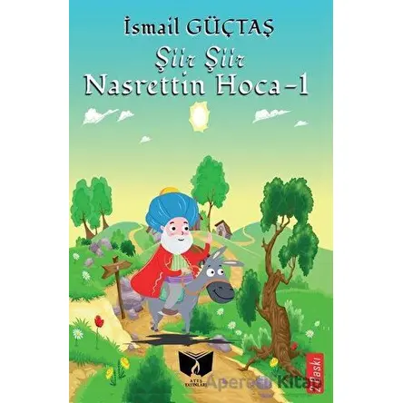 Şiir Şiir Nasrettin Hoca - 1 - İsmail Gültaç - Ateş Yayınları