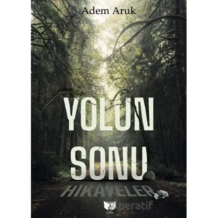 Yolun Sonu - Adem Aruk - Ateş Yayınları