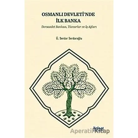 Osmanlı Devletinde İlk Banka: Dersaadet Bankası, Tüccarlar ve İş Ağları