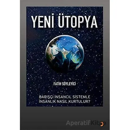 Yeni Ütopya - Fatih Söyleyici - Cinius Yayınları