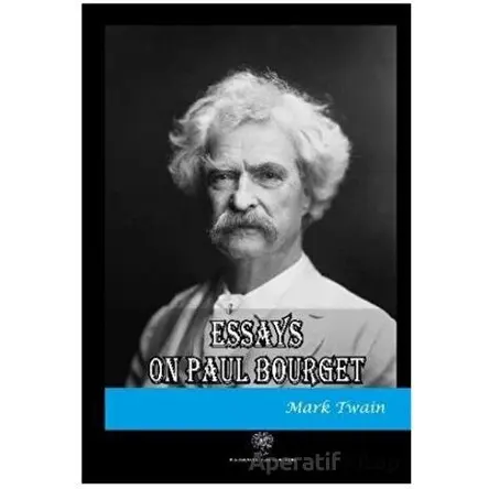 Essays on Paul Bourget - Mark Twain - Platanus Publishing