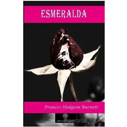 Esmeralda - Frances Hodgson Burnett - Platanus Publishing
