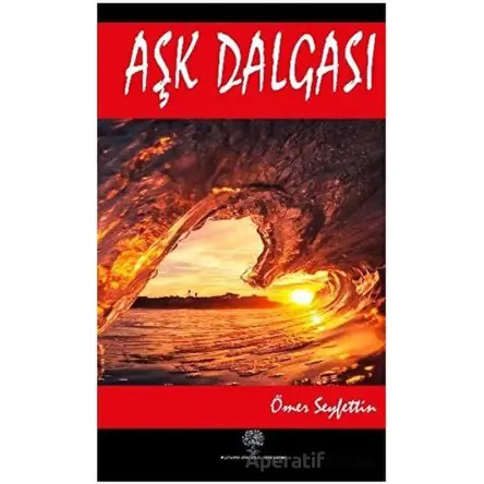 Aşk Dalgası - Ömer Seyfettin - Platanus Publishing