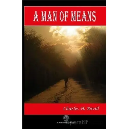A Man of Means - Charles H. Bovill - Platanus Publishing