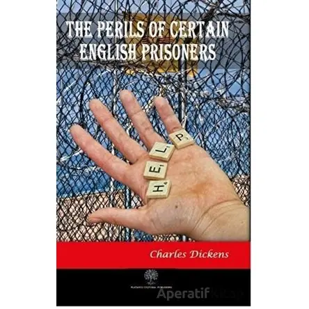 The Perils of Certain English Prisoners - Charles Dickens - Platanus Publishing