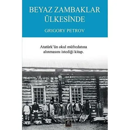 Beyaz Zambaklar Ülkesinde - Grigori Spiridonoviç Petrov - Zeyrek Yayıncılık