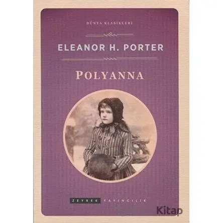 Pollyanna - Eleanor H. Porter - Zeyrek Yayıncılık
