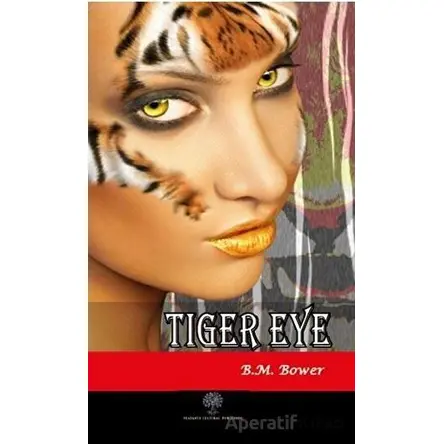 Tiger Eye - B. M. Bower - Platanus Publishing