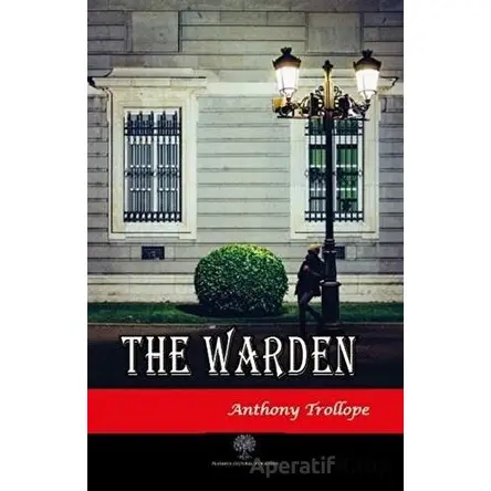 The Warden - Anthony Trollope - Platanus Publishing