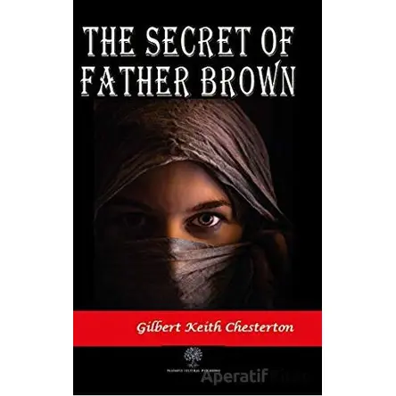The Secret Of Father Brown - Gilbert Keith Chesterton - Platanus Publishing