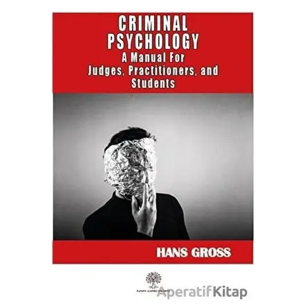 Criminal Psychology: A Manual for Judges, Practitioners, and Students