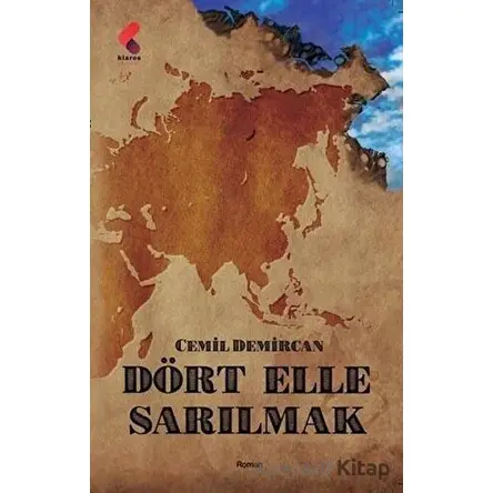 Dört Elle Sarılmak - Cemil Demircan - Klaros Yayınları