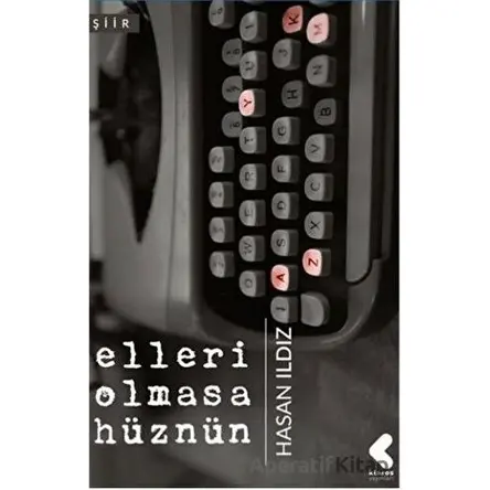 Elleri Olmasa Hüznün - Hasan Ildız - Klaros Yayınları