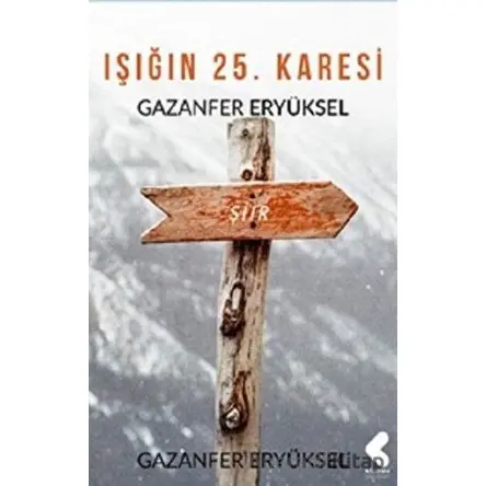 Işığın 25. Karesi - Gazanfer Eryüksek - Klaros Yayınları