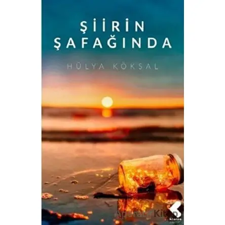 Şiirin Şafağında - Hülya Köksal - Klaros Yayınları