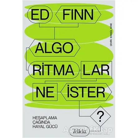 Algoritmalar Ne İster? - Ed Finn - Tellekt