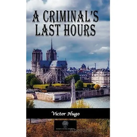 A Criminal’s Last Hours - Victor Hugo - Platanus Publishing