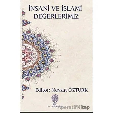 İnsani ve İslami Değerlerimiz - Nevzat Öztürk - Platanus Publishing