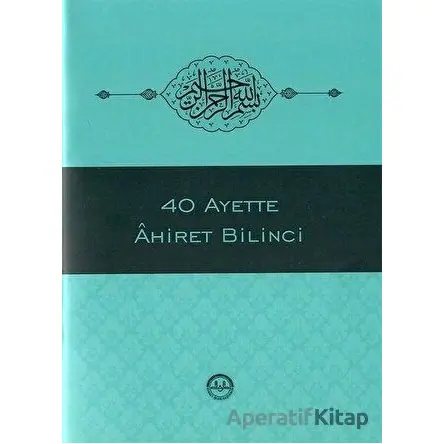 40 Ayette Ahiret Bilinci - Kolektif - Diyanet İşleri Başkanlığı