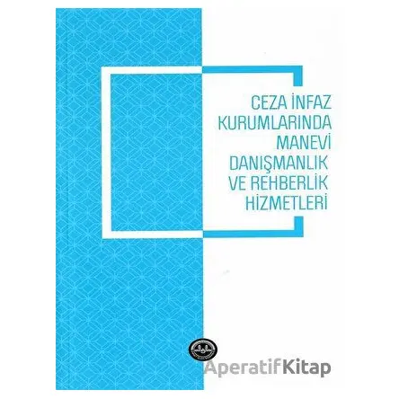 Ceza İnfaz Kurumlarında Manevi Danışmanlık ve Rehberlik Hizmetleri