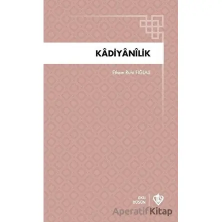 Kadiyanilik - Ethem Ruhi Fığlalı - Türkiye Diyanet Vakfı Yayınları