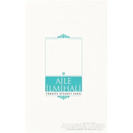 Aile İlmihali - Mustafa Çağrıcı - Türkiye Diyanet Vakfı Yayınları