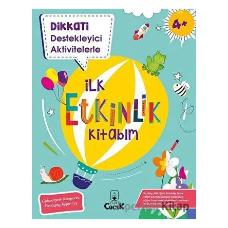 Dikkati Destekleyici Aktivitelerle İlk Etkinlik Kitabım - Kolektif - Floki Çocuk