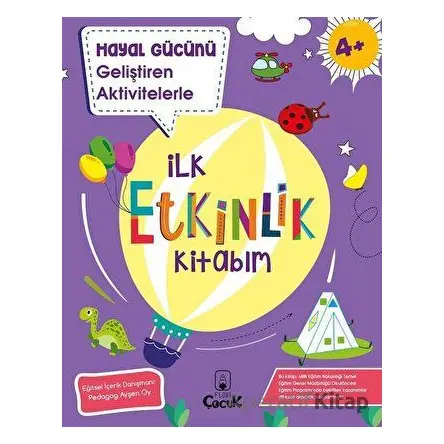 Hayal Gücünü Geliştiren Aktivitelerle İlk Etkinlik Kitabım - Kolektif - Floki Çocuk