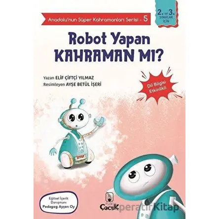 Robot Yapan Kahraman mı? - Anadolu’nun Süper Kahramanları Serisi 5
