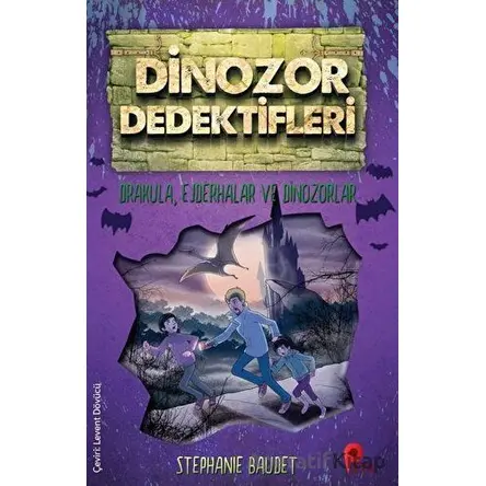 Drakula, Ejderhalar ve Dinozorlar - Dinozor Dedektifleri - Stephanie Baudet - Peta Kitap