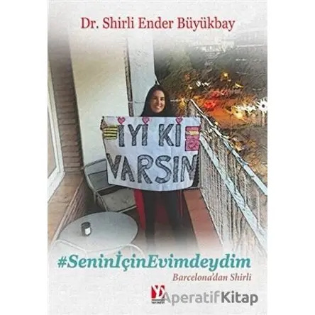 İyi Ki Varsın - Shirli Ender Büyükbay - Yazardan Direkt Yayınevi