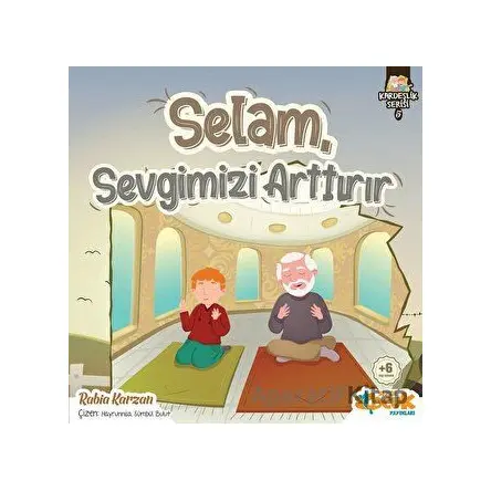 Selam Sevgimizi Arttırır - Kardeşlik Serisi 5 - Rabia Karzan - Siyer Çocuk Yayınları
