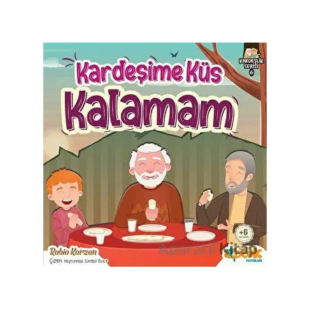 Kardeşime Küs Kalamam - Kardeşlik Serisi 6 - Rabia Karzan - Siyer Çocuk Yayınları