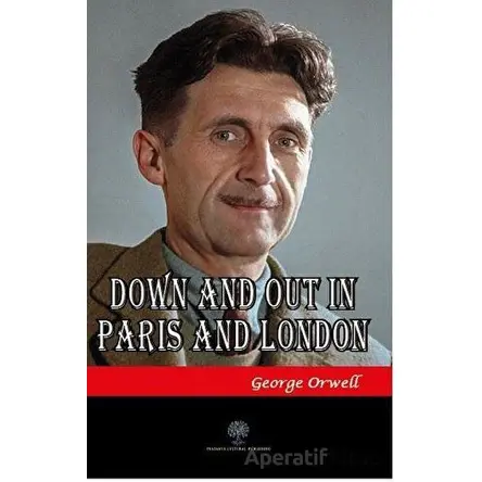 Down and Out in Paris and London - George Orwell - Platanus Publishing