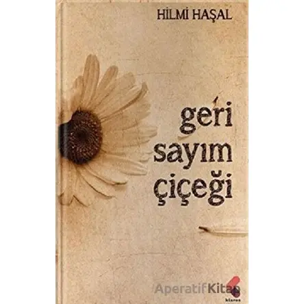 Geri Sayım Çiçeği - Hilmi Haşal - Klaros Yayınları