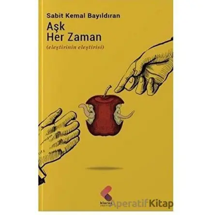 Aşk Her Zaman - Sabit Kemal Bayıldıran - Klaros Yayınları