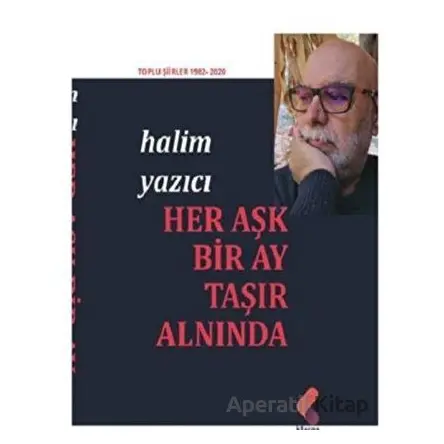 Her Aşk Bir Ay Taşır Alnında - Halim Yazıcı - Klaros Yayınları