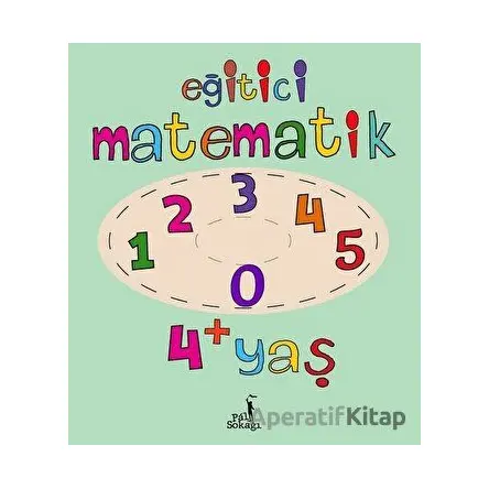 Eğitici Matematik 4+ Yaş - Kolektif - Pal Sokağı Yayınları