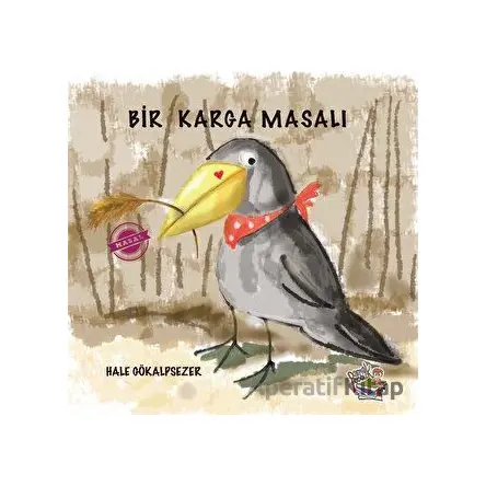 Bir Karga Masalı - Hale Gökalpsezer - Parmak Çocuk Yayınları