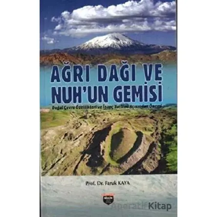 Ağrı Dağı ve Nuhun Gemisi - Faruk Kaya - Bilgin Kültür Sanat Yayınları