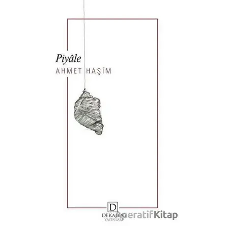 Piyale - Ahmet Haşim - Dekalog Yayınları