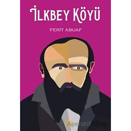 İlkbey Köyü - Ferit Abuaf - Beyaz Fil Yayınları