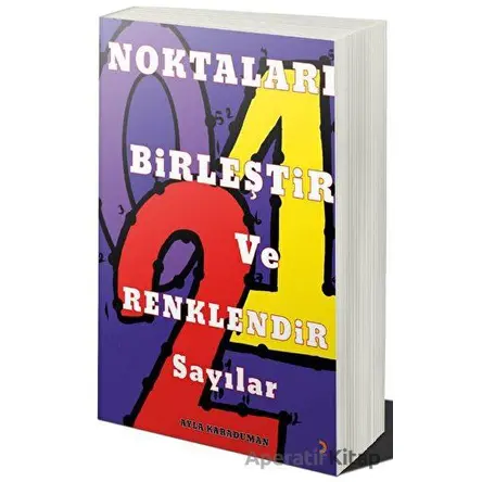 Noktaları Birleştir ve Renklendir Sayılar - Ayla Karaduman - Cinius Yayınları